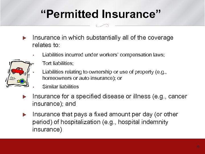 “Permitted Insurance” u Insurance in which substantially all of the coverage relates to: •