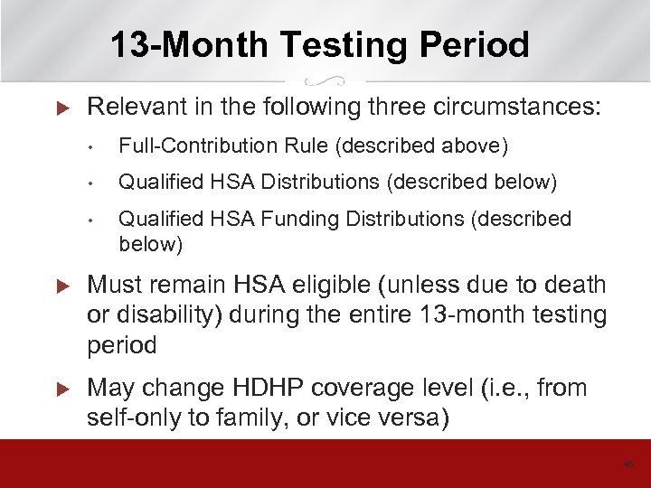 13 -Month Testing Period u Relevant in the following three circumstances: • Full-Contribution Rule