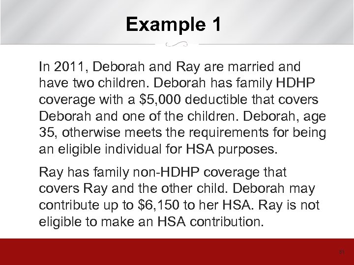 Example 1 In 2011, Deborah and Ray are married and have two children. Deborah