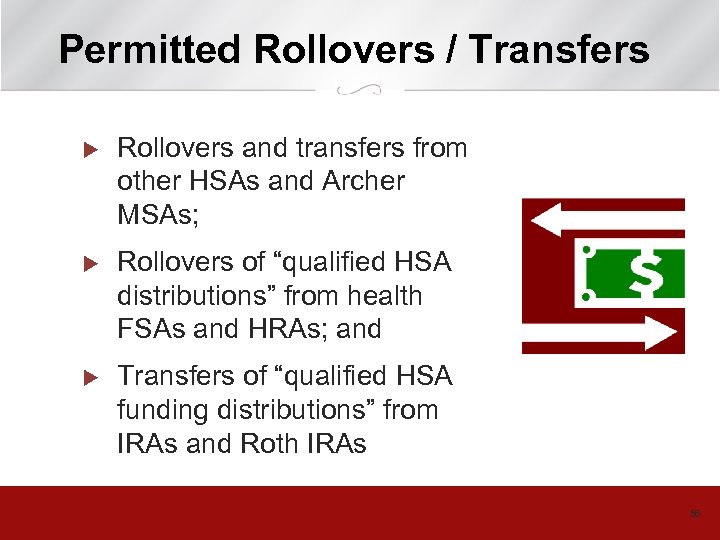 Permitted Rollovers / Transfers u Rollovers and transfers from other HSAs and Archer MSAs;