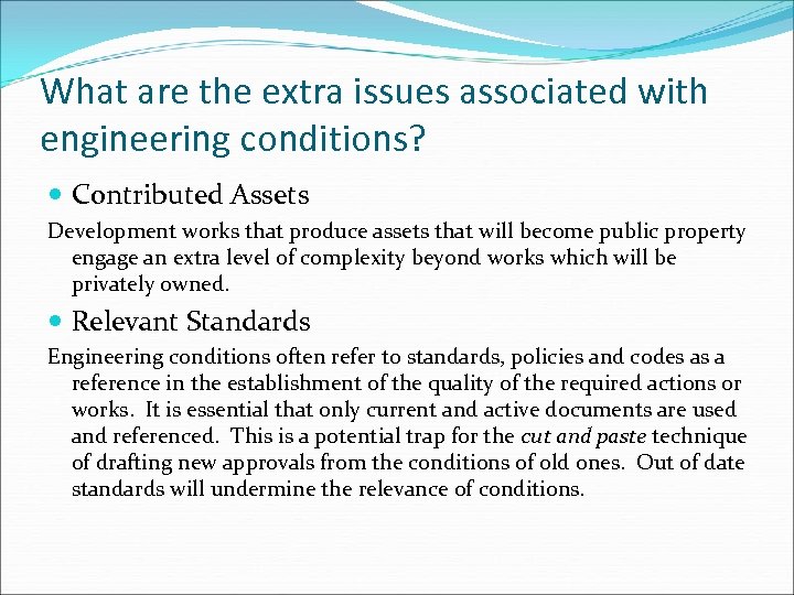 What are the extra issues associated with engineering conditions? Contributed Assets Development works that