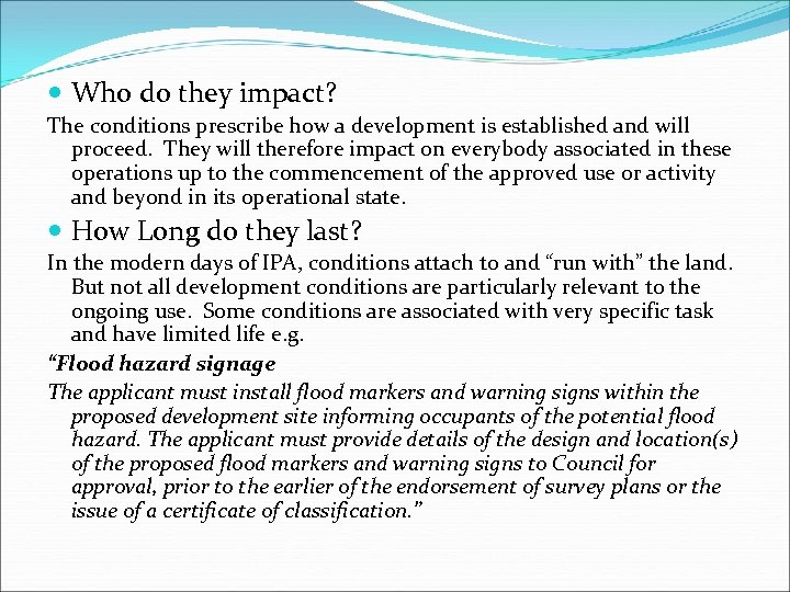  Who do they impact? The conditions prescribe how a development is established and