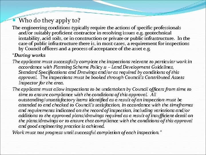  Who do they apply to? The engineering conditions typically require the actions of