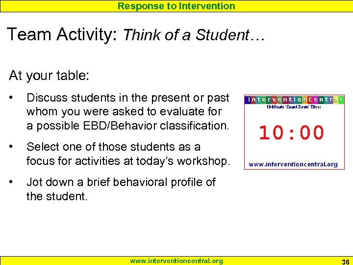 Response to Intervention Team Activity: Think of a Student… At your table: • Discuss