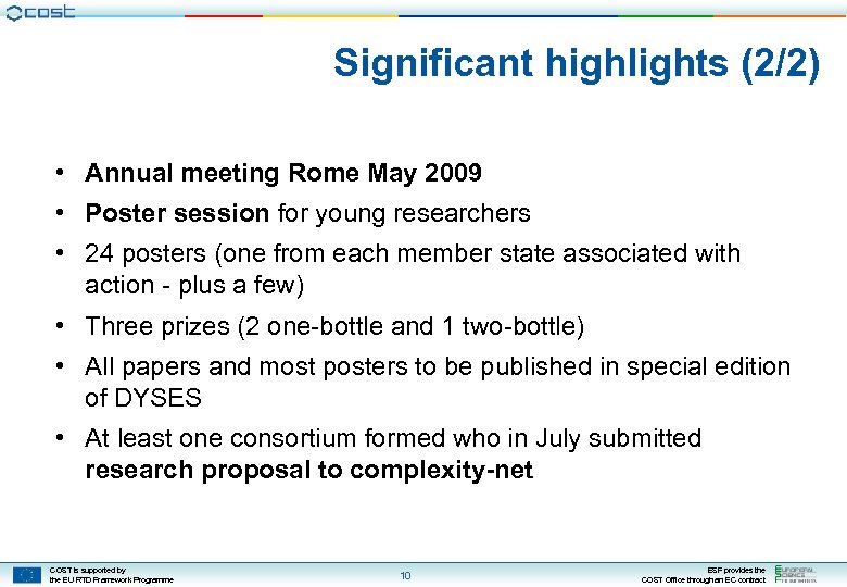 Significant highlights (2/2) • Annual meeting Rome May 2009 • Poster session for young