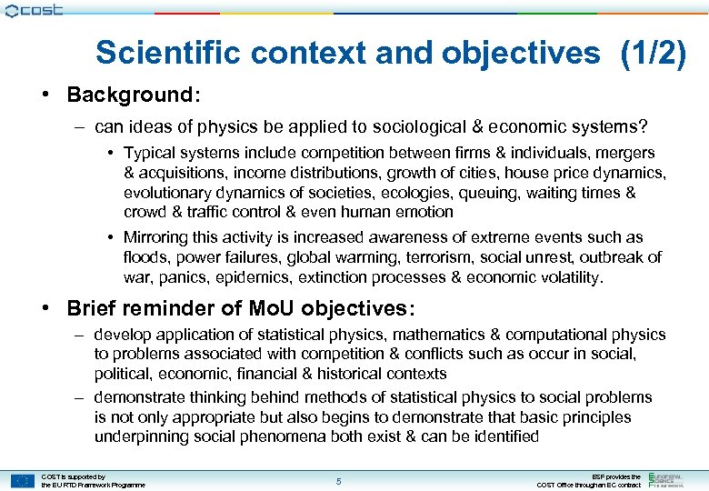 Scientific context and objectives (1/2) • Background: – can ideas of physics be applied