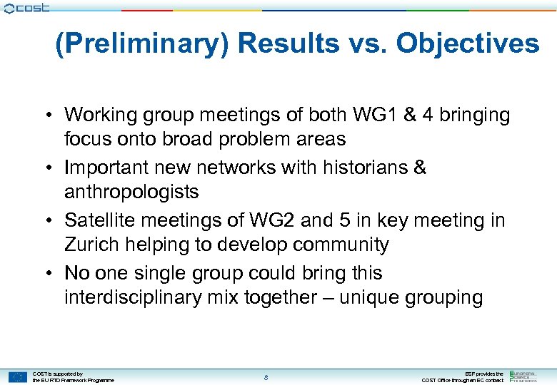 (Preliminary) Results vs. Objectives • Working group meetings of both WG 1 & 4