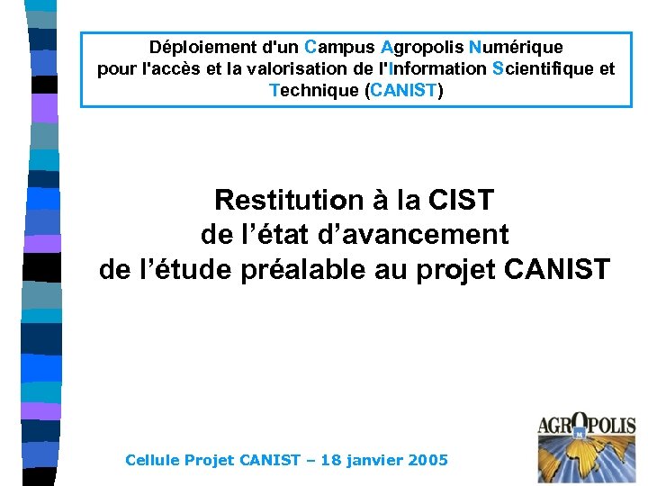 Déploiement d'un Campus Agropolis Numérique pour l'accès et la valorisation de l'Information Scientifique et