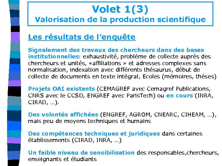 Volet 1(3) Valorisation de la production scientifique Les résultats de l’enquête Signalement des travaux