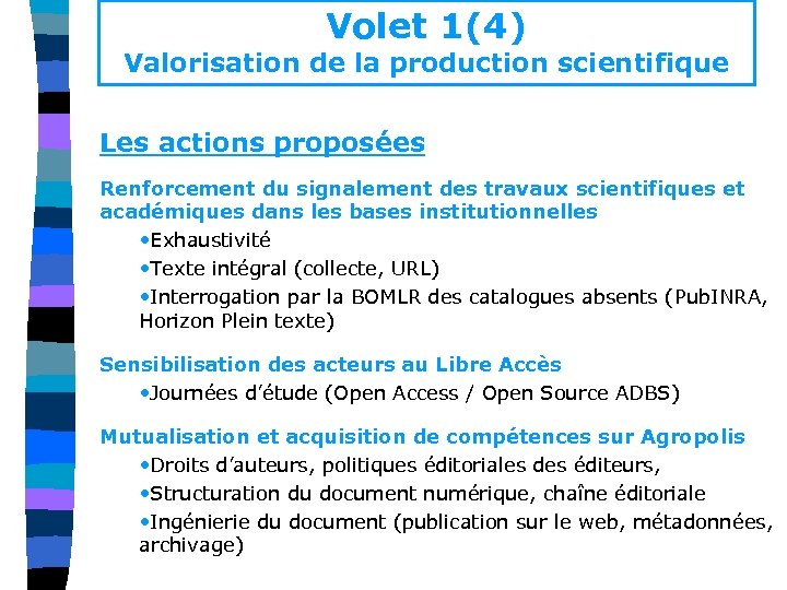 Volet 1(4) Valorisation de la production scientifique Les actions proposées Renforcement du signalement des