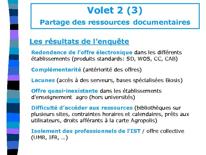 Volet 2 (3) Partage des ressources documentaires Les résultats de l’enquête Redondance de l’offre