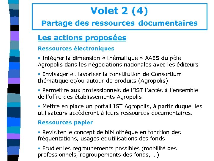 Volet 2 (4) Partage des ressources documentaires Les actions proposées Ressources électroniques § Intégrer