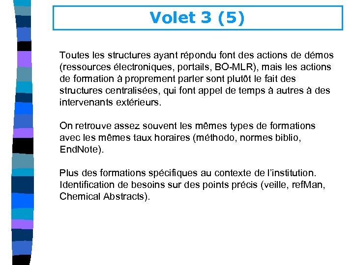 Volet 3 (5) Toutes les structures ayant répondu font des actions de démos (ressources