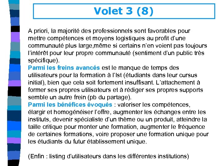 Volet 3 (8) A priori, la majorité des professionnels sont favorables pour mettre compétences