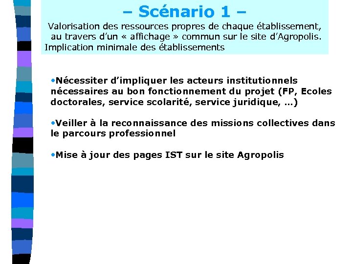 – Scénario 1 – Valorisation des ressources propres de chaque établissement, au travers d’un