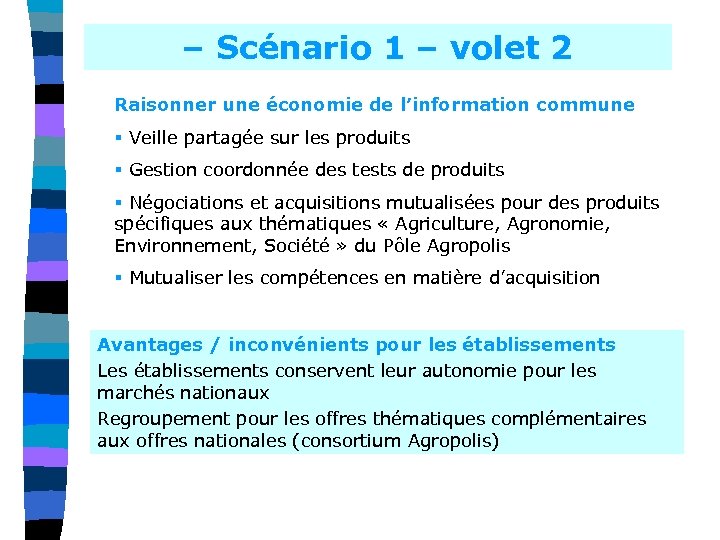 – Scénario 1 – volet 2 Raisonner une économie de l’information commune § Veille