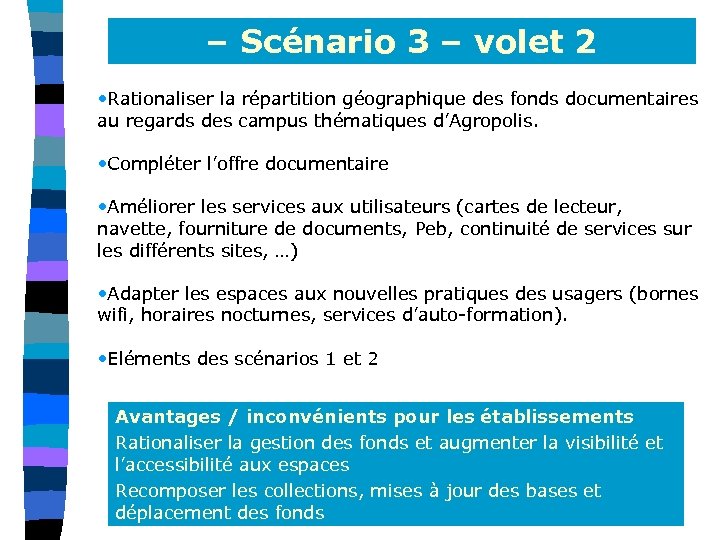 – Scénario 3 – volet 2 • Rationaliser la répartition géographique des fonds documentaires