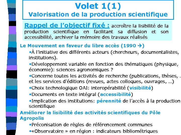 Volet 1(1) Valorisation de la production scientifique Rappel de l’objectif fixé : accroître la