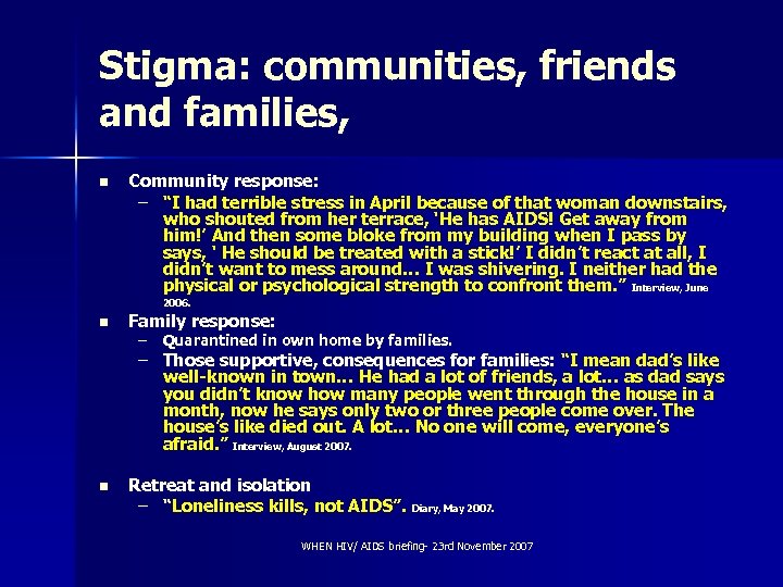 Stigma: communities, friends and families, n Community response: – “I had terrible stress in