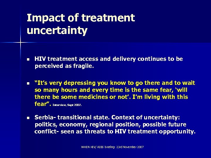 Impact of treatment uncertainty n HIV treatment access and delivery continues to be perceived