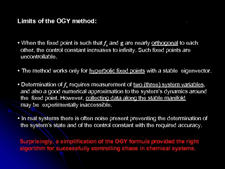Limits of the OGY method: • When the fixed point is such that fu