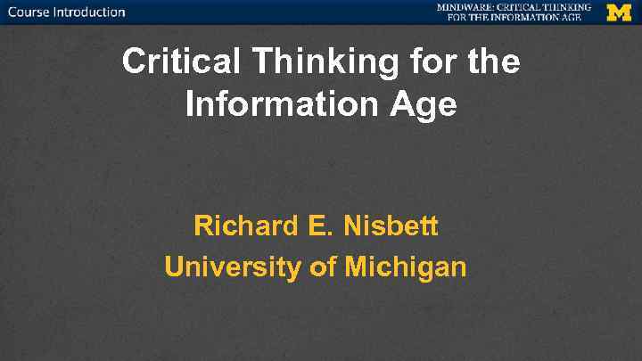 Top Bar Reserved for U-M Branding and Course Information Critical Thinking for the Information