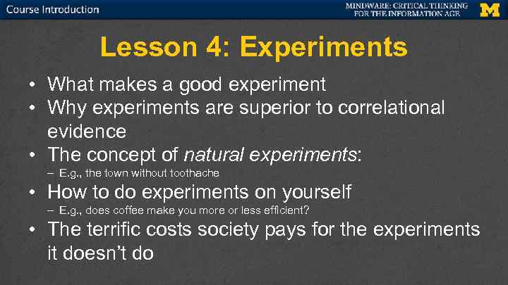 Top Bar Reserved for U-M Branding and Course Information Lesson 4: Experiments • What