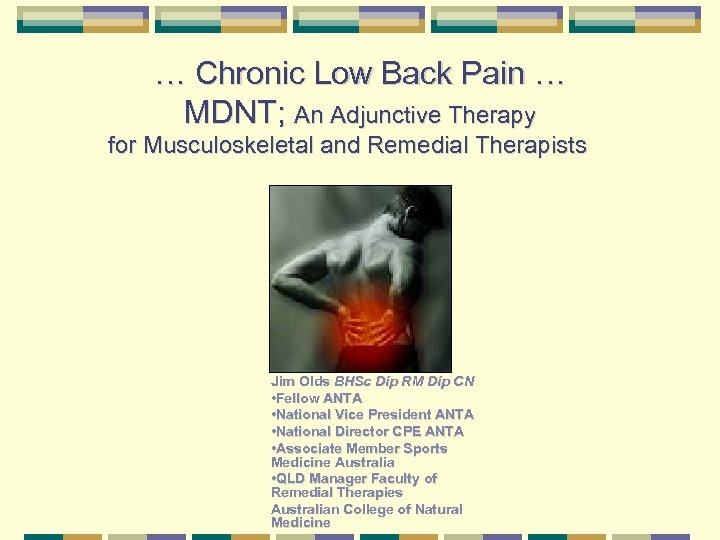 … Chronic Low Back Pain … MDNT; An Adjunctive Therapy for Musculoskeletal and Remedial