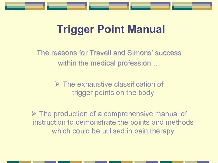 Trigger Point Manual The reasons for Travell and Simons’ success within the medical profession