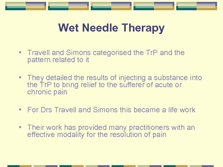 Wet Needle Therapy • Travell and Simons categorised the Tr. P and the pattern