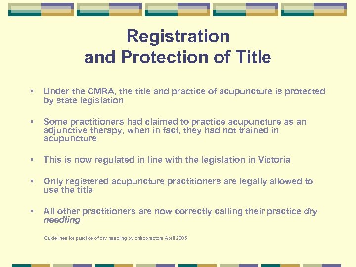 Registration and Protection of Title • Under the CMRA, the title and practice of