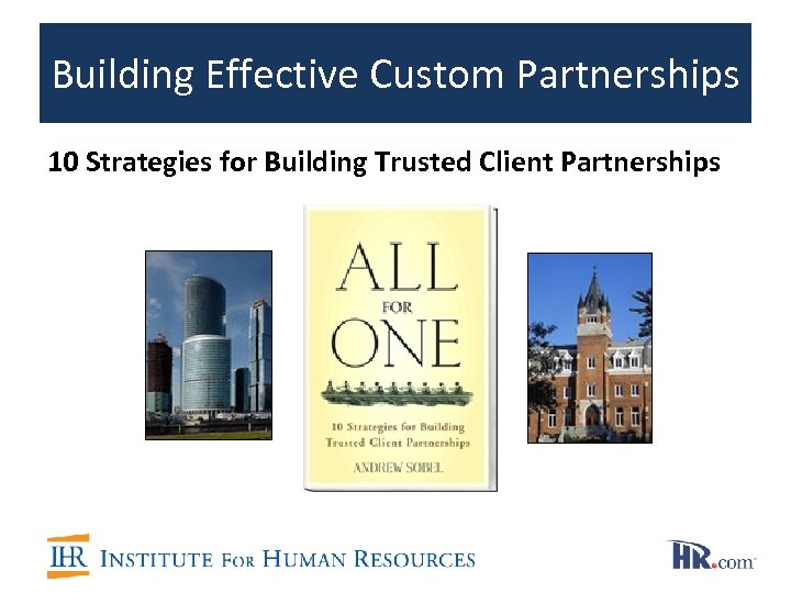 Building Effective Custom Partnerships 10 Strategies for Building Trusted Client Partnerships 