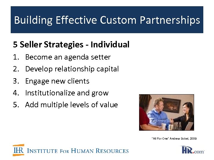 Building Effective Custom Partnerships 5 Seller Strategies - Individual 1. 2. 3. 4. 5.