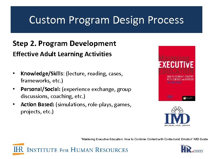 Custom Program Design Process Step 2. Program Development Effective Adult Learning Activities • Knowledge/Skills: