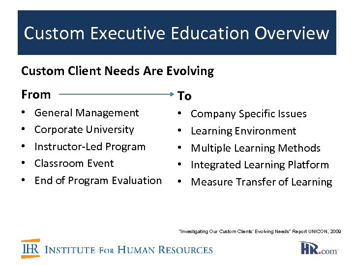 Custom Executive Education Overview Custom Client Needs Are Evolving From • • • General