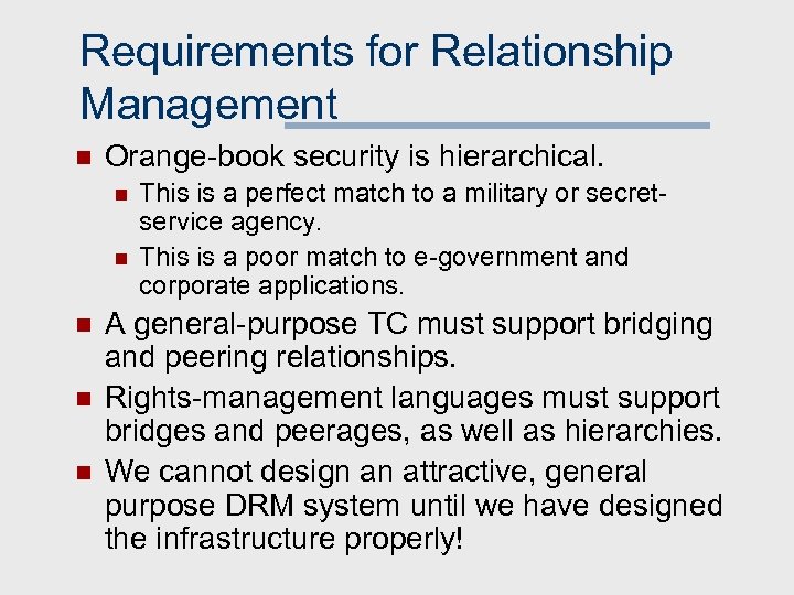 Requirements for Relationship Management n Orange-book security is hierarchical. n n n This is