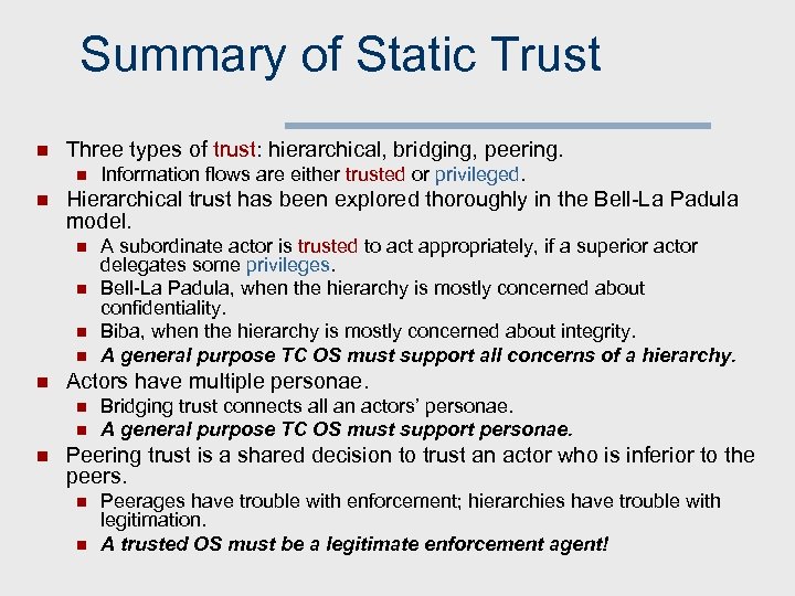 Summary of Static Trust n Three types of trust: hierarchical, bridging, peering. n n