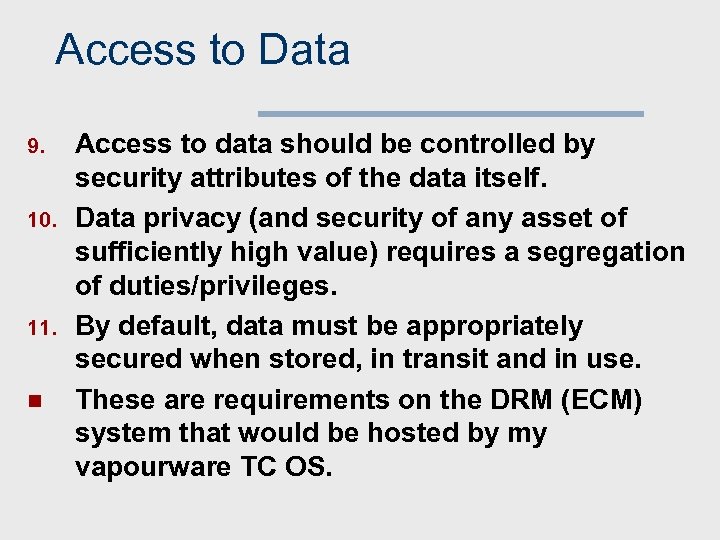 Access to Data 9. 10. 11. n Access to data should be controlled by