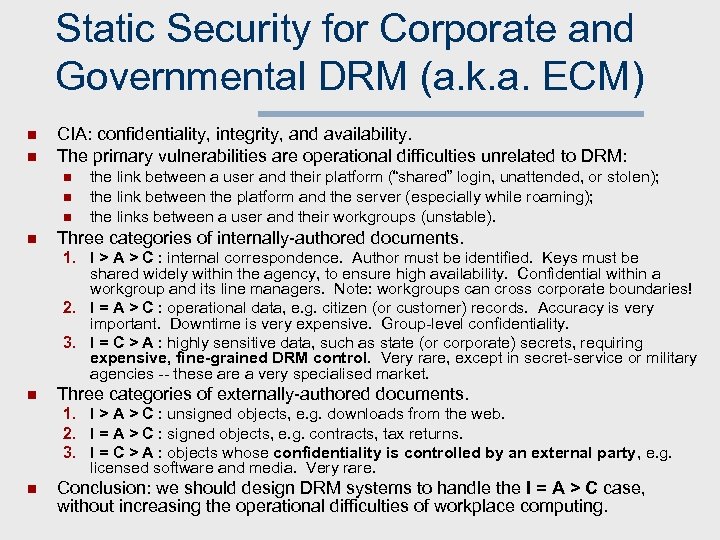 Static Security for Corporate and Governmental DRM (a. k. a. ECM) n n CIA:
