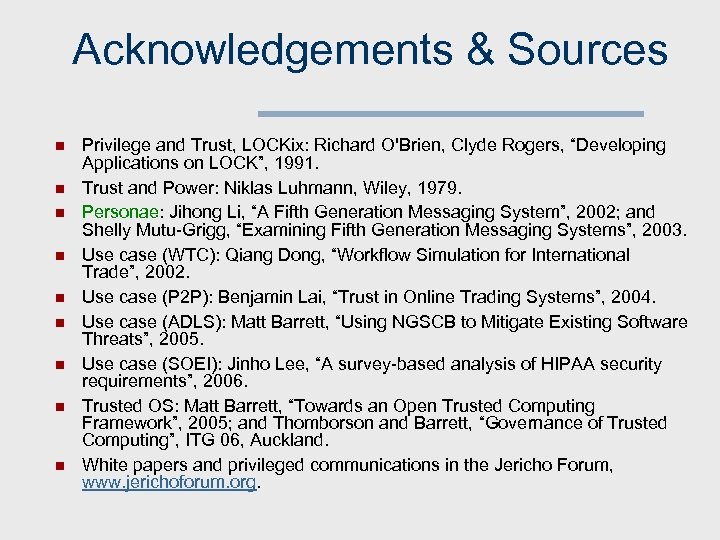 Acknowledgements & Sources n n n n n Privilege and Trust, LOCKix: Richard O'Brien,