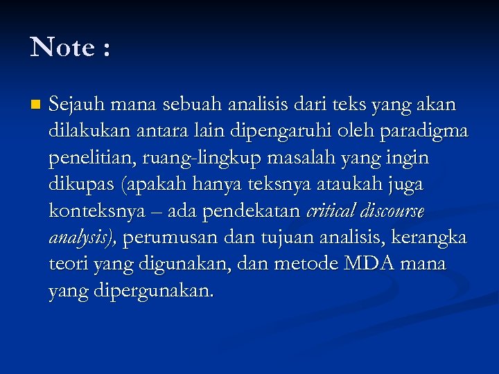 Note : n Sejauh mana sebuah analisis dari teks yang akan dilakukan antara lain