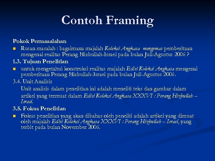 Contoh Framing Pokok Permasalahan n Rusan masalah : bagaimana majalah Koleksi Angkasa mengemas pemberitaan