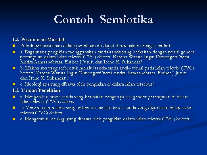 Contoh Semiotika 1. 2. Perumusan Masalah n Pokok permasalahan dalam penelitian ini dapat dirumuskan