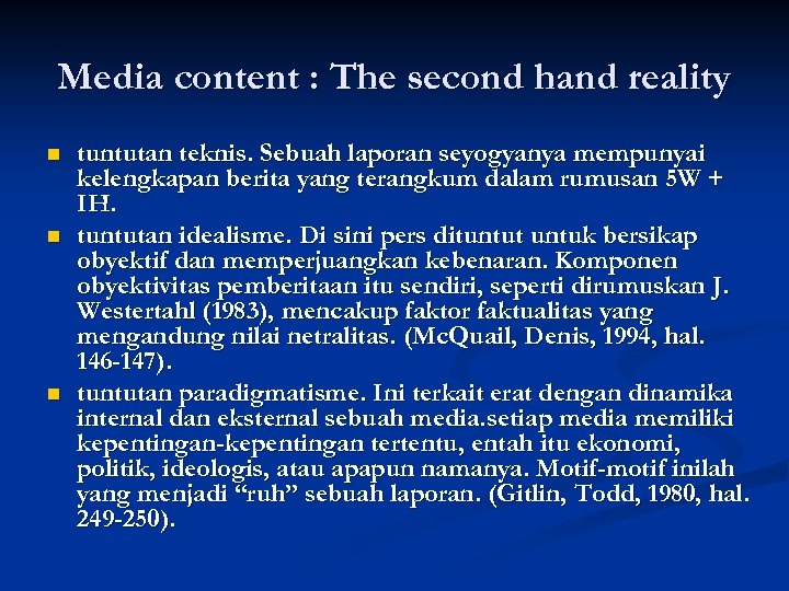 Media content : The second hand reality n n n tuntutan teknis. Sebuah laporan