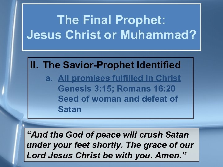 The Final Prophet: Jesus Christ or Muhammad? II. The Savior-Prophet Identified a. All promises