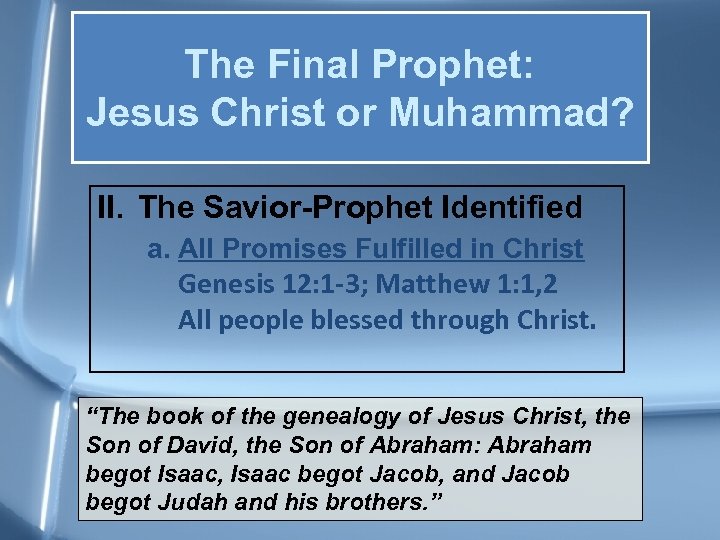 The Final Prophet: Jesus Christ or Muhammad? II. The Savior-Prophet Identified a. All Promises