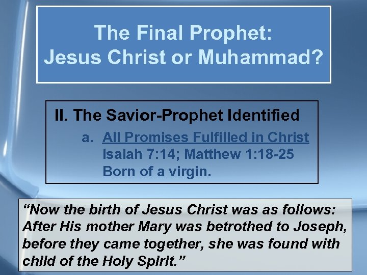 The Final Prophet: Jesus Christ or Muhammad? II. The Savior-Prophet Identified a. All Promises