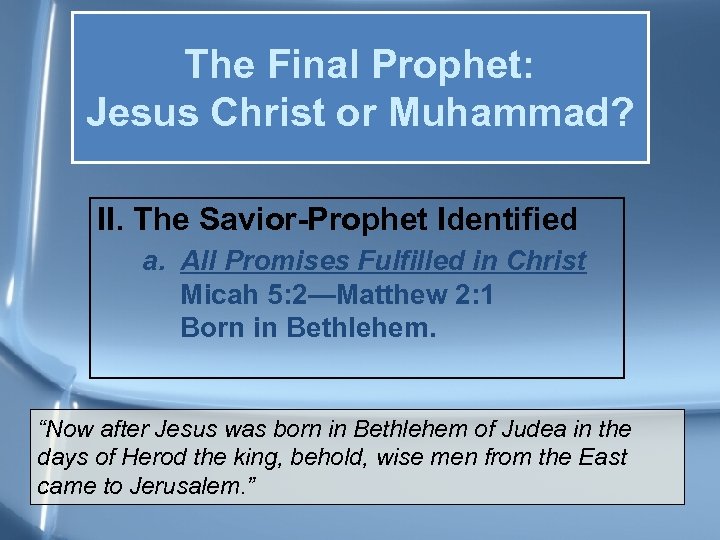 The Final Prophet: Jesus Christ or Muhammad? II. The Savior-Prophet Identified a. All Promises