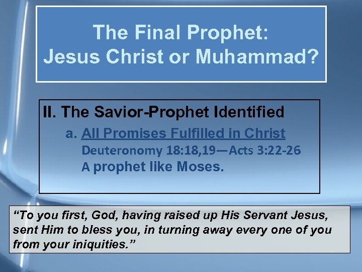 The Final Prophet: Jesus Christ or Muhammad? II. The Savior-Prophet Identified a. All Promises