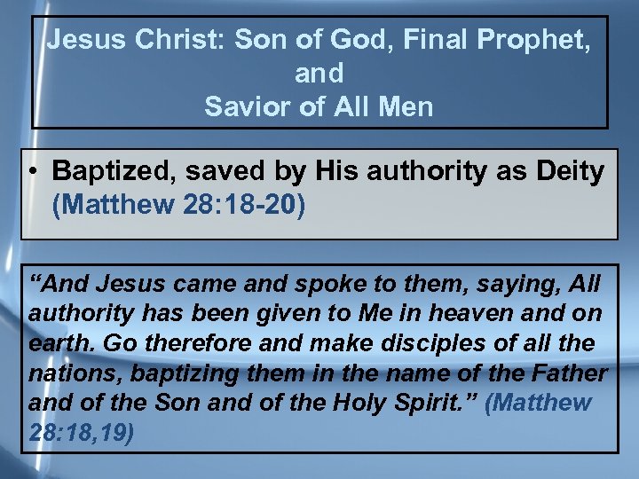 Jesus Christ: Son of God, Final Prophet, and Savior of All Men • Baptized,